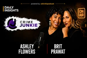 Crime Junkie Podcast की होस्ट Ashley Flowers और Brit Prawat