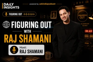 राज शामानी ‘Figuring Out’ पॉडकास्ट के साथ