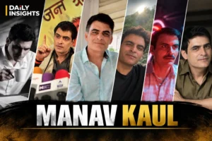 मानव कौल थिएटर लेखन और सिनेमा के सफर में